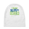 i bleed blue and green Baby Beanies