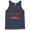 sick sad world Tank Top