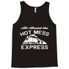 all aboard hot mess express train Tank Top
