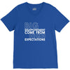 big disappointment come from high expectations V-Neck Tee