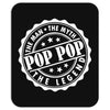 Pop Pop The Man The Myth The Legend Mousepad