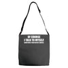 of course i talk to myself sometimes Adjustable Strap Totes