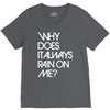 why does it always rain on me V-Neck Tee