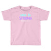 she is strong Toddler T-shirt