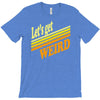 let's get weird T-Shirt