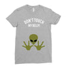Alien Says Don't Touch My Belly Ladies Fitted T-Shirt