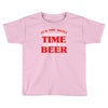 it's the most wonderful time for a beer Toddler T-shirt
