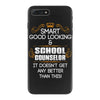 Smart Good Looking School Counselor Doesnt Get Better Than This iPhone 7 Plus Case