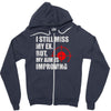 i still mis my ex but my aim is improving Zipper Hoodie