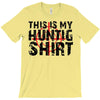 This Is My Hunting Shirt T-Shirt