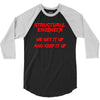 we  get it up 3/4 Sleeve Shirt