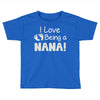 nana's Toddler T-shirt