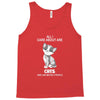 all i care about are cats and like 3 people Tank Top