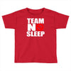 team no sleep Toddler T-shirt