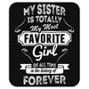My Sister Is Totally My Most Favorite Girl Mousepad