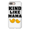 Kind As A Mother iPhone 8 Plus