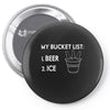 my bucket list beer ice Pin-back button