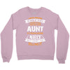 Super Cool Aunt Of A Freaking Awesome Niece Crewneck Sweatshirt