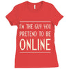 the guy you pretend to be online Ladies Fitted T-Shirt