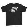 i would cuddle you so hard Youth Tee