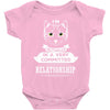 I Am Cat Actually In A Very Commited Relationship Baby Onesie