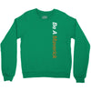 be a maverick Crewneck Sweatshirt
