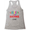 legends are born june Racerback Tank