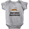 what would macgyver do tshirt funny 80s tv show tee dean richard ander Baby Onesie
