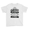 Queens Are Born In October Youth Tee