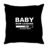 baby now loading Throw Pillow