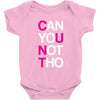 can yuo not tho Baby Onesie