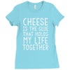 Cheese Is The Glue Ladies Fitted T-Shirt