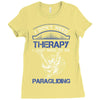 I Don't Need Therapy Just to Go Paragliding Ladies Fitted T-Shirt