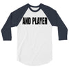 and player 3/4 Sleeve Shirt