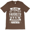 My Gigi is Totally My Most Favorite Guy Of All Time In The History Of T-Shirt