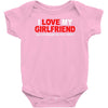 i love my girlfriend Baby Bodysuit