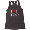 I Love U Too Racerback Tank