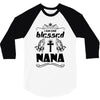 I Am One Blessed Nana 3/4 Sleeve Shirt
