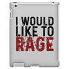 I WOULD LIKE TO RAGE iPad 3 and 4 Case