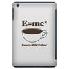 M=Mc2 Energy=Milk X Coffee iPad Mini