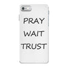 pray wait trust iPhone 7 Case