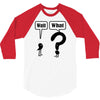 wait,what 3/4 Sleeve Shirt