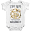 You Only Live Once It as a Cowboy Baby Onesie