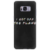 i got off the plane Samsung Galaxy S8 Plus Case