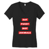 eat pussy not animals Women's V-Neck T-Shirt