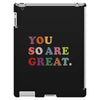 You Are So Great iPad 3 and 4 Case