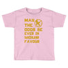 MAY THE ODDS BE EVER IN YOUR FAVOUR Toddler T-shirt