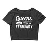 Queens are Born in February Crop Top