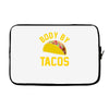 body by tacos funny Laptop sleeve