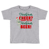 christmas cheer i thought you said christmas beer Toddler T-shirt